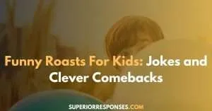 33 Funny Roasts For Kids: Jokes and Clever Comebacks[2024]