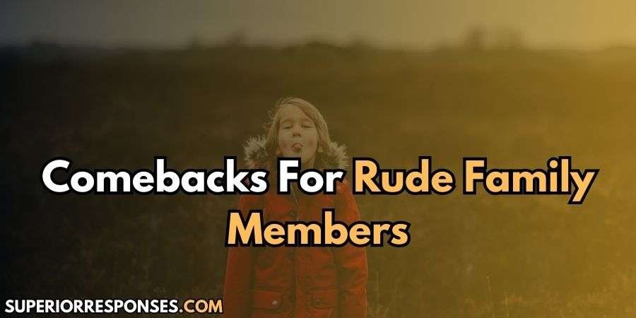15+ Snappy & Sarcastic Comebacks For Rude Relatives
