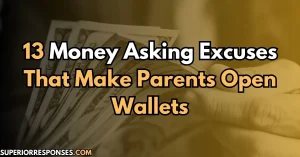 13 Money Asking Excuses That Make Parents Open Wallets