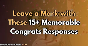 Leave a Mark with These 15+ Memorable Congrats Responses