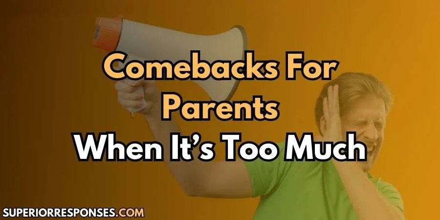 Speak Up - 29 Witty, Savage, & Respectful Parental Comebacks