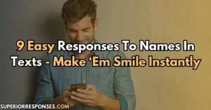 9 Easy Responses To Names In Texts - Make ‘Em Smile Instantly