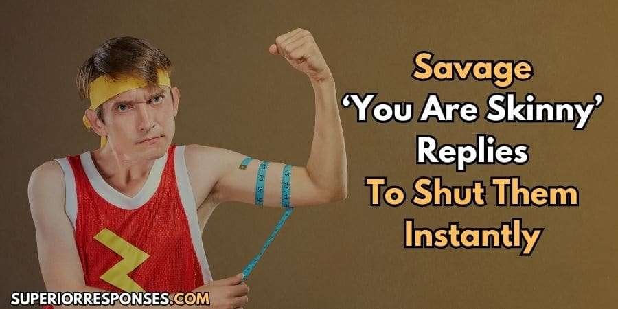 Savage ‘You Are Skinny’ Replies To End The Talk In Seconds