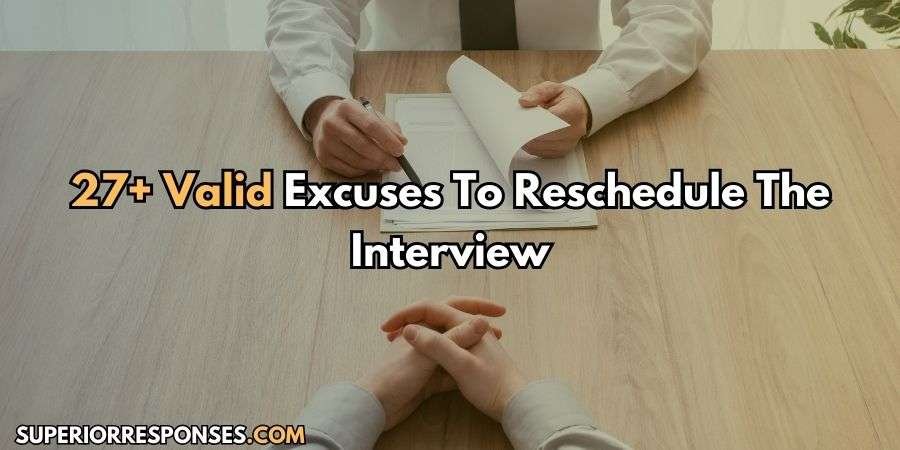 Reschedule The Interview - 27+ Excuses They Always Buy