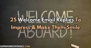 25 Welcome Email Replies To Impress & Make Them Smile