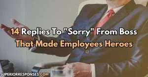 14 Replies To "Sorry" From Boss That Made Employees Heroes