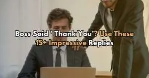 https://superiorresponses.com/what-to-say-when-boss-says-thank-you/