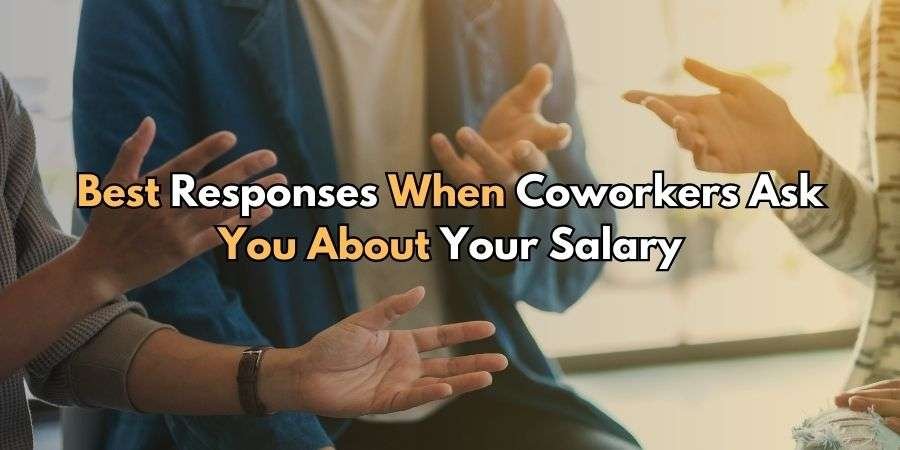 17+ Top Responses When Coworkers Ask How Much You Make