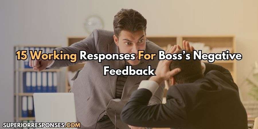 15 Top Responses To Handle Boss’s Negative Feedback Easily